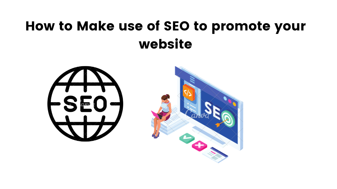 How to Make use of SEO to promote your website