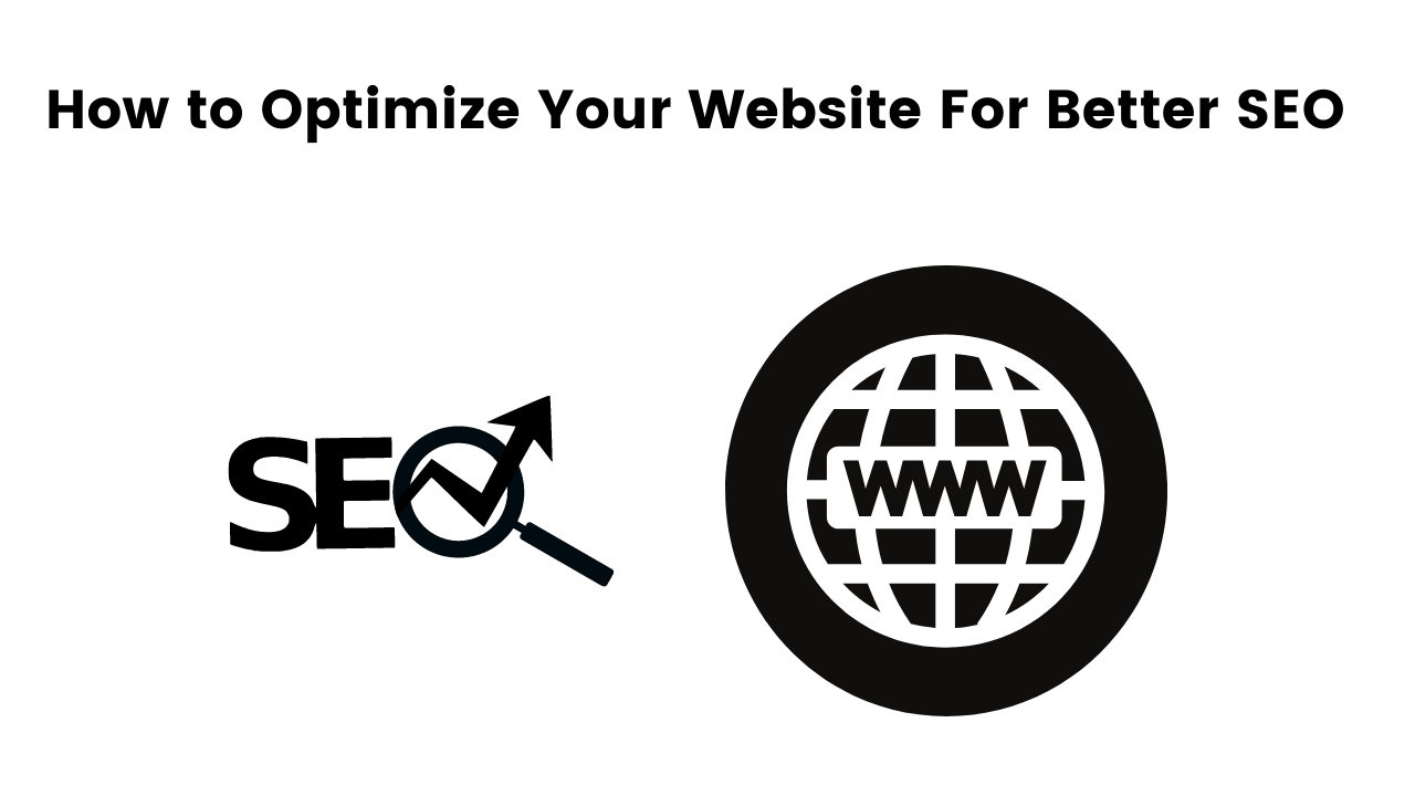 How to Optimize Your Website For Better SEO