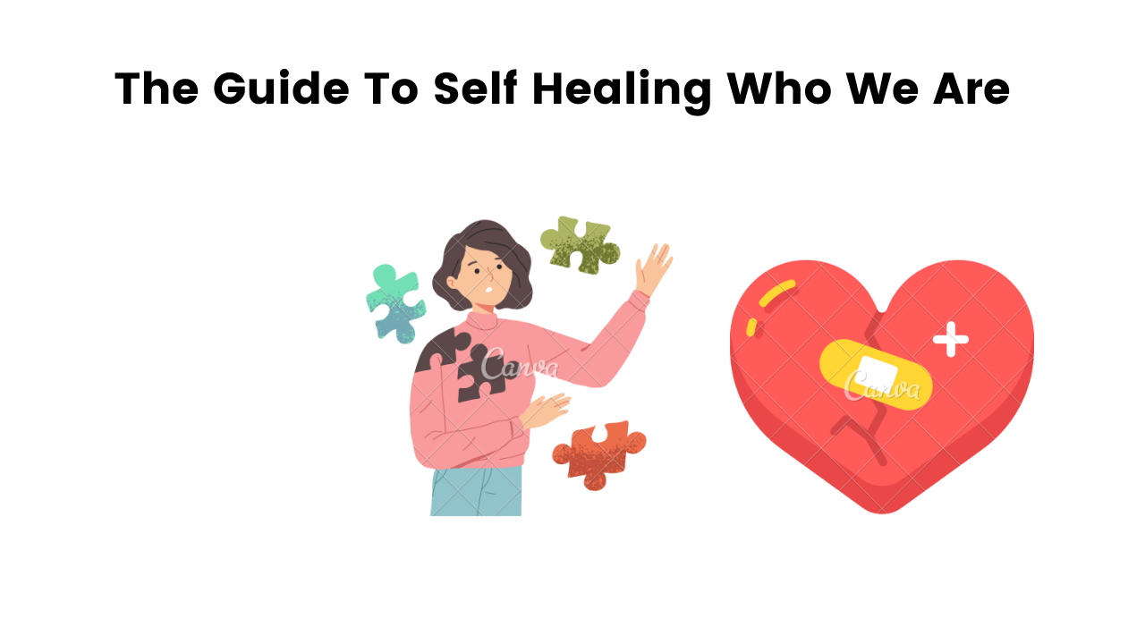 The Guide To Self Healing Who We Are