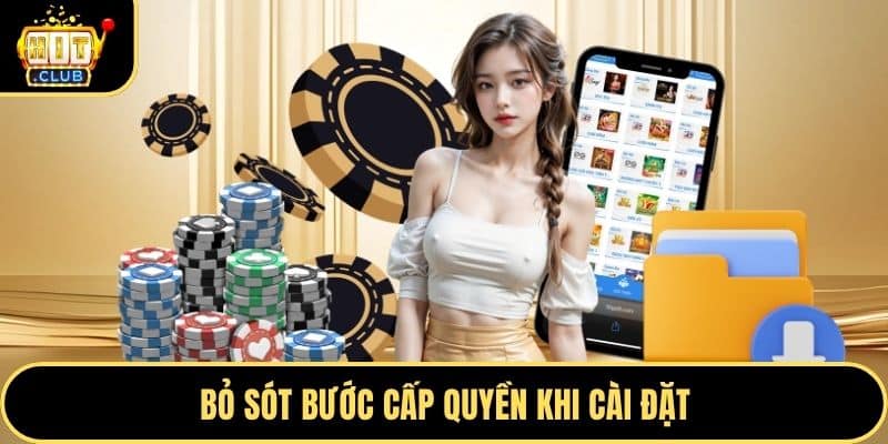 Bỏ sót bước cấp quyền khi cài đặt