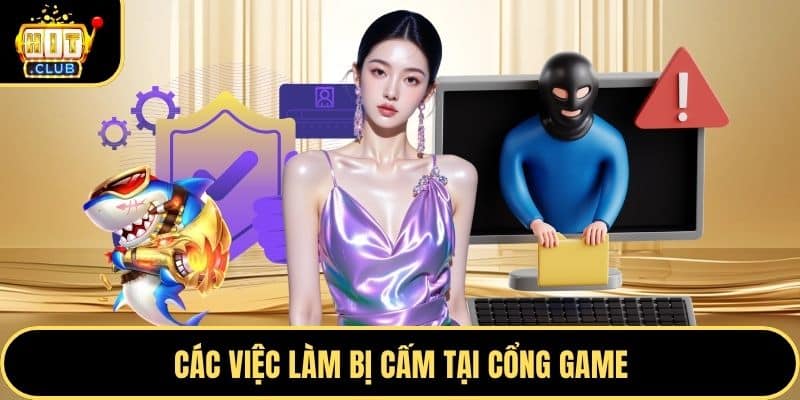 Các việc làm bị cấm tại cổng game