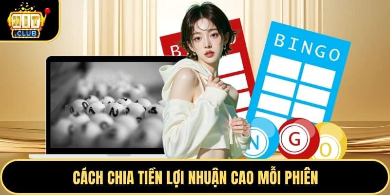Cách chia tiền lợi nhuận cao mỗi phiên
