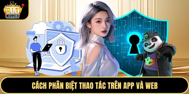 Cách phân biệt thao tác trên app và web