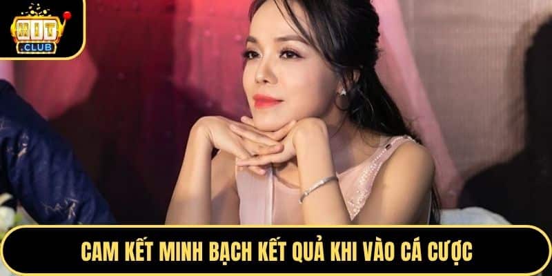 Cam kết minh bạch kết quả khi vào cá cược