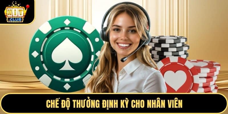 Chế độ thưởng định kỳ cho nhân viên