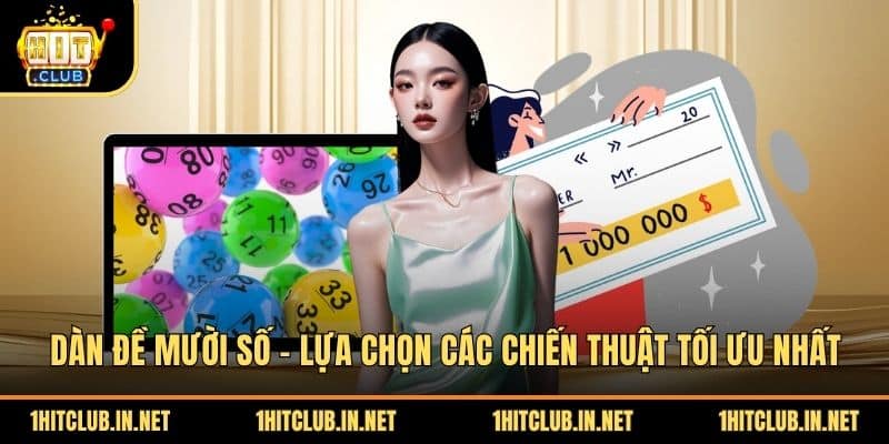 Dàn Đề Mười Số - Lựa Chọn Các Chiến Thuật Tối Ưu Nhất