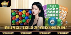 Dàn Lô Pascal - Cách Soi Cầu Toán Học Chính Xác Nhất