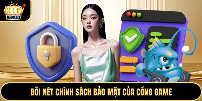 Đôi nét chính sách bảo mật của cổng game