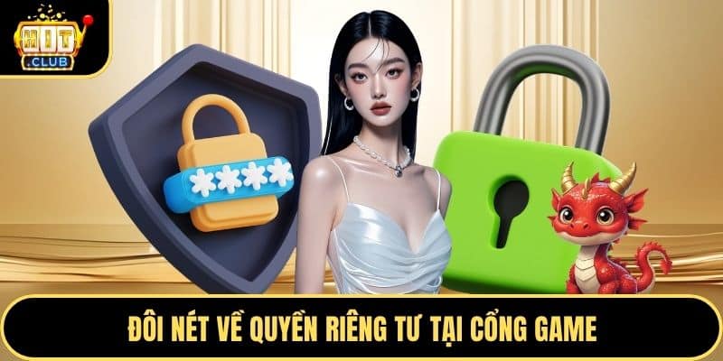 Đôi nét về quyền riêng tư tại cổng game