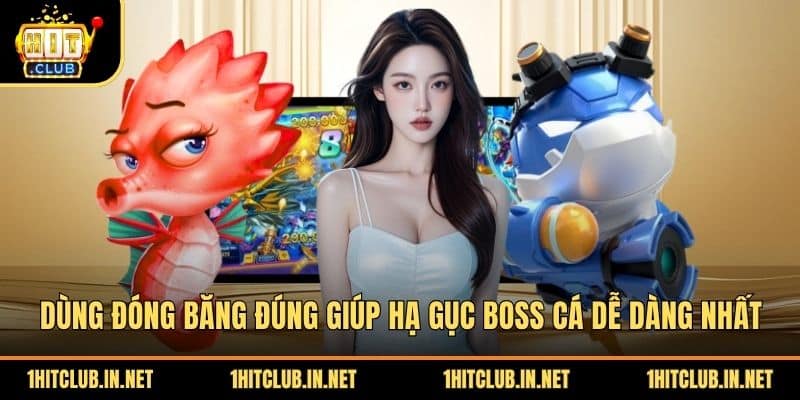 Dùng Đóng Băng Đúng Giúp Hạ Gục Boss Cá Dễ Dàng Nhất