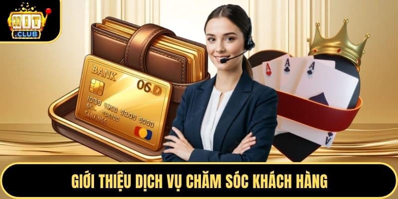 Giới thiệu dịch vụ chăm sóc khách hàng