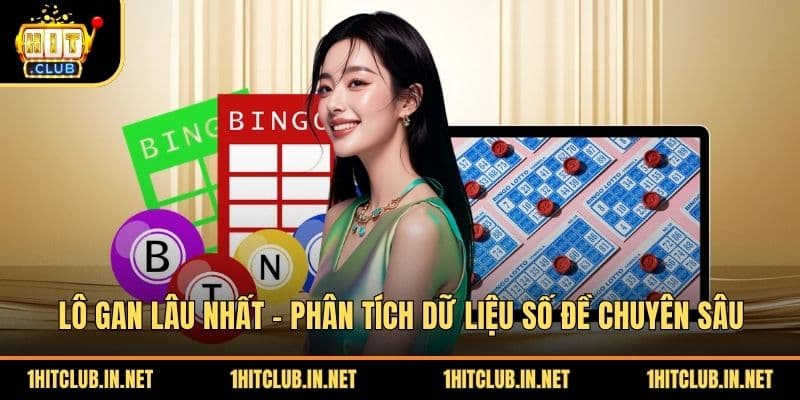 Lô Gan Lâu Nhất - Phân Tích Dữ Liệu Số Đề Chuyên Sâu