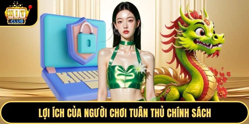 Lợi ích của người chơi tuân thủ chính sách