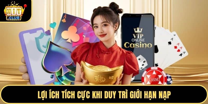 Lợi ích tích cực khi duy trì giới hạn nạp