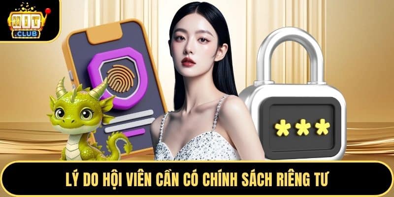 Lý do hội viên cần có chính sách riêng tư