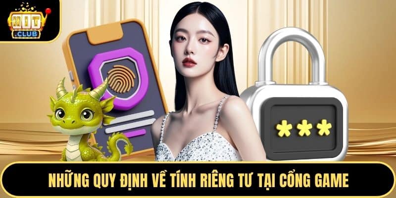 Những quy định về tính riêng tư tại cổng game