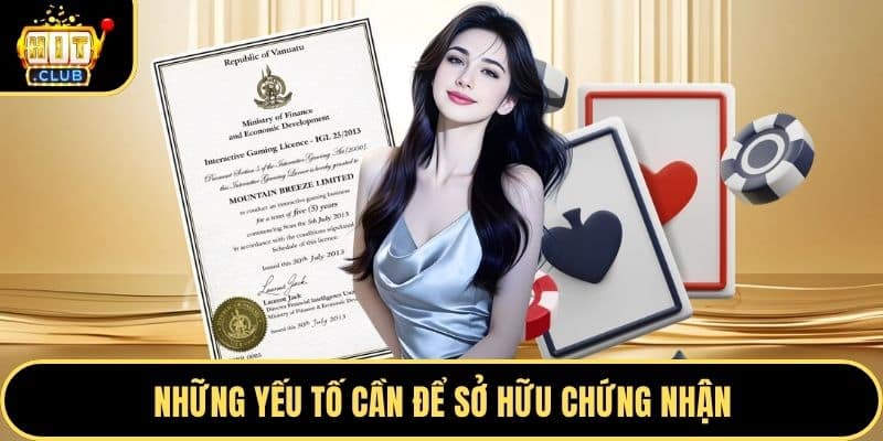 : Những yếu tố cần để sở hữu chứng nhận