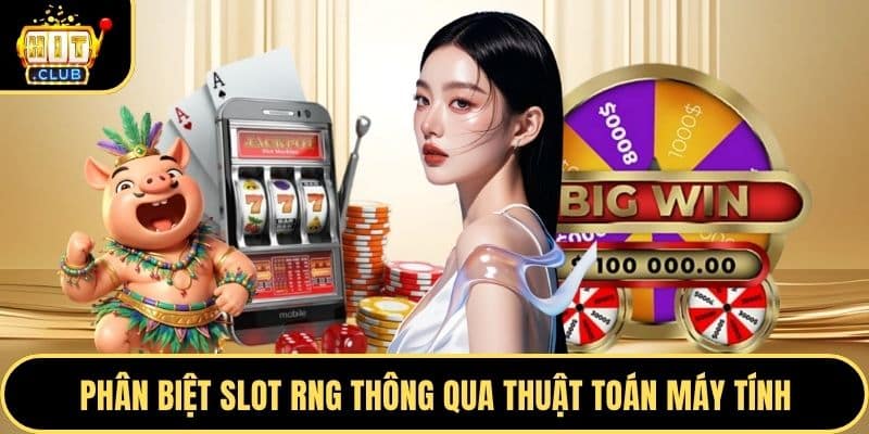 Phân biệt slot rng thông qua thuật toán máy tính