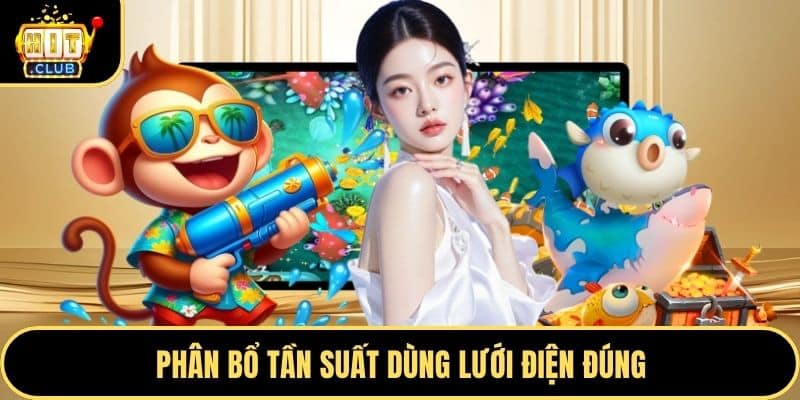 Phân bổ tần suất dùng lưới điện đúng