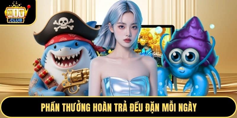 Phần thưởng hoàn trả đều đặn mỗi ngày