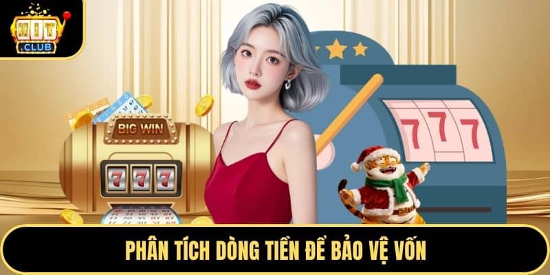 Phân tích dòng tiền để bảo vệ vốn