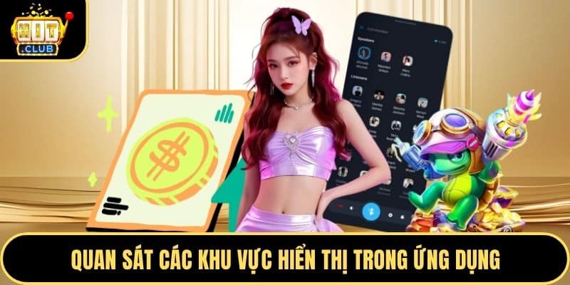 Quan sát các khu vực hiển thị trong ứng dụng