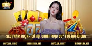 Slot Năm Cuộn - Cơ Hội Chinh Phục Quỹ Thưởng Khủng