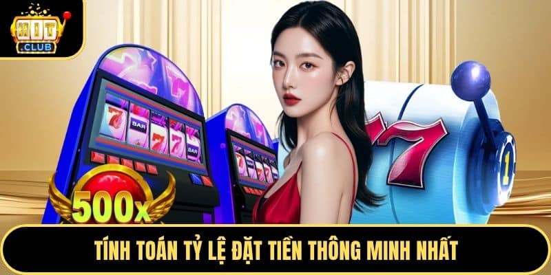 Tính toán tỷ lệ đặt tiền thông minh nhất