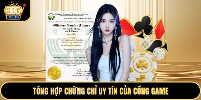 Tổng hợp chứng chỉ uy tín của cổng game