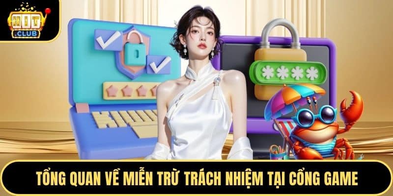 Tổng quan về miễn trừ trách nhiệm tại cổng game